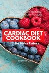 Cardiac Diet for Picky Eaters: 35+ Tasty Heart-Healthy and Low Sodium Recipes - 圖片 1