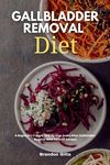Gallbladder Removal Diet: A Beginner's 3-Week Step-by-Step Guide After Gallbladder Surgery, With Curated Recipes - 圖片 1