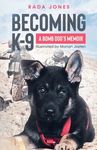 Becoming K-9: A Bomb Dog's Memoir - 圖片 1