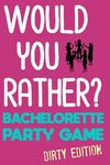 Would You Rather?: Bachelorette Party Game - Dirty Edition - 圖片 1