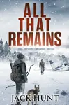 All That Remains: A Post-Apocalyptic EMP Survival Thriller - 圖片 1