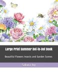 Large Print Summer Dot-To-Dot Book: Beautiful Flowers Insects and Garden Scenes - 圖片 1