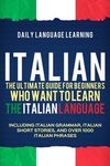 Italian: The Ultimate Guide for Beginners Who Want to Learn the Italian Language, Including Italian Grammar, Italian Short Stor - 圖片 1