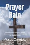 Prayer Rain: 340 Powerful Night Prayers For Spiritual Deliverance, Divine Favor, Biblical Prosperity and Answered Prayers - 圖片 1