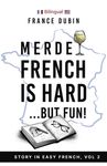 Merde, French is Hard... But Fun!: A Story in Easy French with English Translation - 圖片 1
