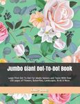 Jumbo Giant Dot-To-Dot Book: Large Print Dot To Dot For Adults Seniors and Teens With Over 100 pages of Flowers, Butterflies, Landscapes, Birds & More - 圖片 1
