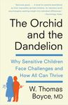 The Orchid and the Dandelion: Why Sensitive Children Face Challenges and How All Can Thrive - 圖片 1