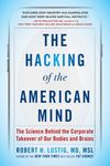 The Hacking of the American Mind: The Science Behind the Corporate Takeover of Our Bodies and Brains - 圖片 1