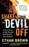 Shake the Devil Off: A True Story of the Murder That Rocked New Orleans - 圖片 1