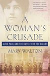 A Woman's Crusade: Alice Paul and the Battle for the Ballot - 圖片 1