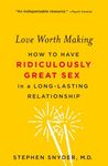 Love Worth Making: How to Have Ridiculously Great Sex in a Long-Lasting Relationship - 圖片 1