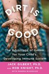 Dirt Is Good: The Advantage of Germs for Your Child's Developing Immune System - 圖片 1
