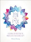 Zen as F*ck: A Journal for Practicing the Mindful Art of Not Giving a Sh*t - 圖片 1