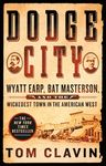 Dodge City: Wyatt Earp, Bat Masterson, and the Wickedest Town in the American West - 圖片 1