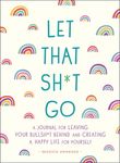 Let That Sh*t Go: A Journal for Leaving Your Bullsh*t Behind and Creating a Happy Life - 圖片 1