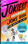 The Jokiest Joking Bathroom Joke Book Ever Written . . . No Joke!: 1,001 Hilarious Potty Jokes to Make You Laugh While You Go - 圖片 1