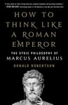 How to Think Like a Roman Emperor: The Stoic Philosophy of Marcus Aurelius - 圖片 1