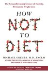 How Not to Diet: The Groundbreaking Science of Healthy, Permanent Weight Loss - 圖片 1