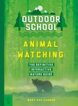 Outdoor School: Animal Watching: The Definitive Interactive Nature Guide - 圖片 1