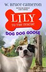Lily to the Rescue: Dog Dog Goose - 圖片 1