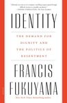 Identity: The Demand for Dignity and the Politics of Resentment - 圖片 1