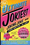 The Ultimate Jokiest Joking Joke Book Ever Written . . . No Joke!: The Hugest Pile of Jokes, Knock-Knocks, Puns, and Knee-Slappers That Will Keep You - 圖片 1