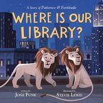 Where Is Our Library?: A Story of Patience and Fortitude - 圖片 1