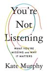 You're Not Listening: What You're Missing and Why It Matters - 圖片 1
