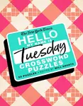 The New York Times Hello, My Name Is Tuesday: 50 Tuesday Crossword Puzzles - 圖片 1
