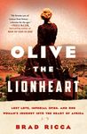 Olive the Lionheart: Lost Love, Imperial Spies, and One Woman's Journey Into the Heart of Africa - 圖片 1