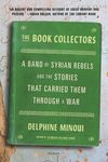 The Book Collectors: A Band of Syrian Rebels and the Stories That Carried Them Through a War - 圖片 1