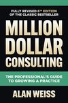 Million Dollar Consulting: The Professional's Guide to Growing a Practice - 圖片 1