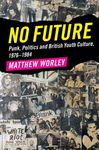 No Future: Punk, Politics and British Youth Culture, 1976-1984 - 圖片 2
