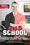 Bold School: Old School Wisdom + New Technologies = Blended Learning That Works 2017 - 圖片 1