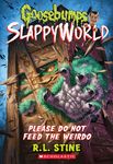 Please Do Not Feed the Weirdo (Goosebumps Slappyworld #4) - 圖片 1