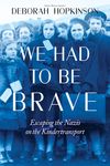 We Had to Be Brave: Escaping the Nazis on the Kindertransport (Scholastic Focus) - 圖片 1