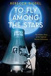 To Fly Among the Stars: The Hidden Story of the Fight for Women Astronauts (Scholastic Focus) - 圖片 1