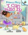 I Can Build It!: An Acorn Book (Princess Truly #3): Volume 3 - 圖片 1
