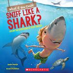 What If You Could Sniff Like a Shark?: Explore the Superpowers of Ocean Animals - 圖片 1