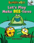 Let's Play Make Bee-Lieve: An Acorn Book (Bumble and Bee #2) - 圖片 1