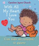 With All My Heart, I Love You / Con Todo Mi Corazón, Te Quiero (Scholastic Bilingual) - 圖片 1