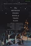 The Methuen Drama Book of Trans Plays: Sagittarius Ponderosa; The Betterment Society; How to Clean Your Room; She He Me; The Devils Between Us; Doctor - 圖片 1
