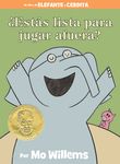 ¿Estás Lista Para Jugar Afuera?-An Elephant & Piggie Book, Spanish Edition - 圖片 1