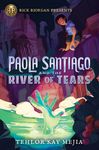 Rick Riordan Presents: Paola Santiago and the River of Tears-A Paola Santiago Novel Book 1 - 圖片 1