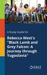 A Study Guide for Rebecca West's "Black Lamb and Grey Falcon: A Journey Through Yugoslavia" - 圖片 1