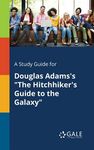 A Study Guide for Douglas Adams's "The Hitchhiker's Guide to the Galaxy" - 圖片 1