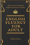 English Fluency For Adult - How to Learn and Speak English Fluently as an Adult - 圖片 1