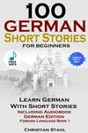 100 German Short Stories for Beginners Learn German with Short Stories Including Audiobook German Edition Foreign Language Book 1 - 圖片 2