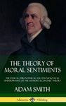 The Theory of Moral Sentiments: The Ethical, Philosophical and Psychological Underpinning of the Author's Economic Theory (Hardcover) - 圖片 1