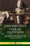 John Bartlett's Familiar Quotations: From the Greatest Poets, Writers, Playwrights and Literati in the English Language - 圖片 1